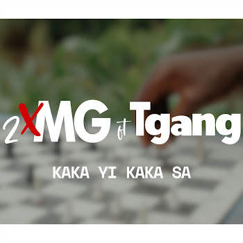 2Xmg - Kaka Yi Kaka Sa (Feat. Tgang)
