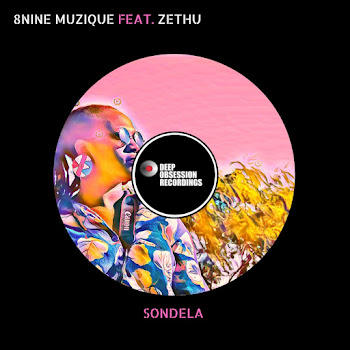 8Nine Muzique - Sondela (Feat. Zethu)