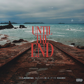 92Legend - Until The End ft Zye Ca$H & Shaq D