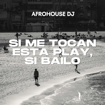 Afro House Dj - Si Me Tocan Esta Play, Si Bailo