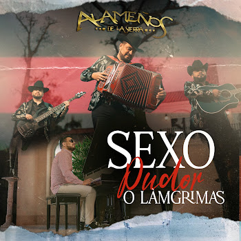 Alameños De La Sierra - Sexo,Pudor O Lagrimas