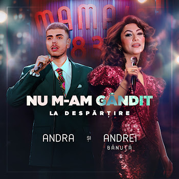 Andra & Andrei Banuta - Nu M-Am Gandit La Despartire