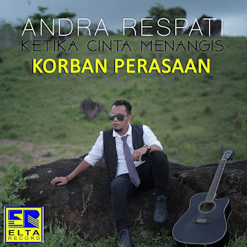 Andra Respati - Korban Perasaan (Feat. Elsa Pitaloka)