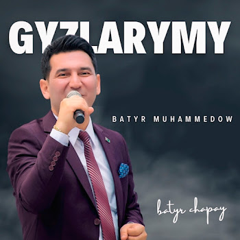 Gyzlarymy - Batyr Muhammedow
