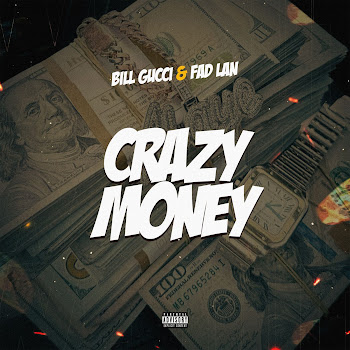 Bill Gucci - Crazy Money ft Fad Lan