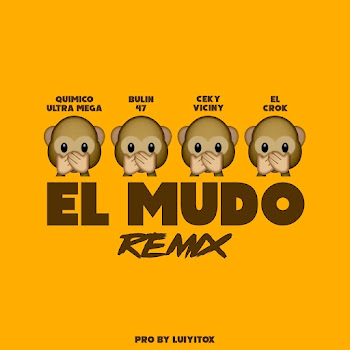 Bulin 47 - El Mudo (Remix) (Feat. El Crok) ft Ceky Viciny* & Quimico Ultra Mega