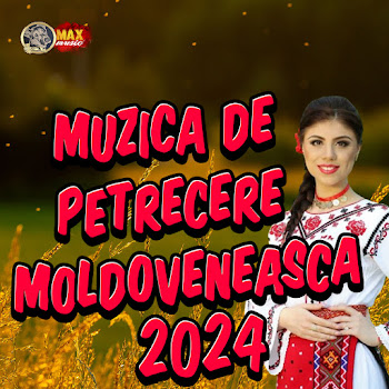 Chef De Chef La Moldoveni - Super Muzica De Veselie Muzica Moldoveneasca 2024 Album