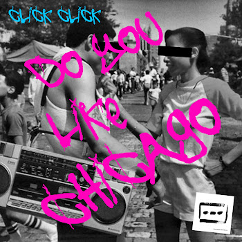 Click Click - Do You Like Chicago