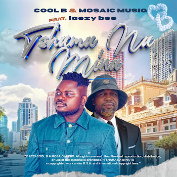 Cool B Music - Tshama Na Mina,Cool B & Mosaic (Feat. Laezy Bee)