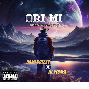 Dami Drizzy - Ori Mi (Dance Version) (Feat. Dj Tainny) ft Lilyomex