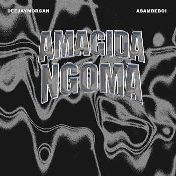 Deejay Morgan X Asambe Boi - Amagida Ngoma