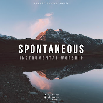 Deeper Heaven Music - Spontaneous Instrumental Worship