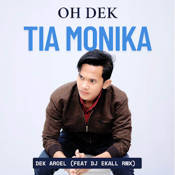 Dek Aroel - Oh Dek Tia Monika (Breakbeat Version) (Feat. Dj Ekall Rmx)