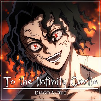 Diego Mitre - To The Infinity Castle - Muzan Vs Hashira Theme (From
