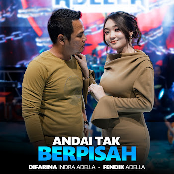 Difarina Indra Adella - Andai Tak Berpisah (Feat. Fendik Adella)
