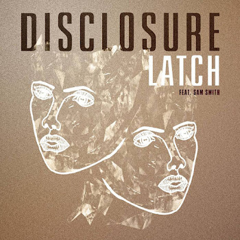 Disclosure - Latch (Feat. Sam Smith)
