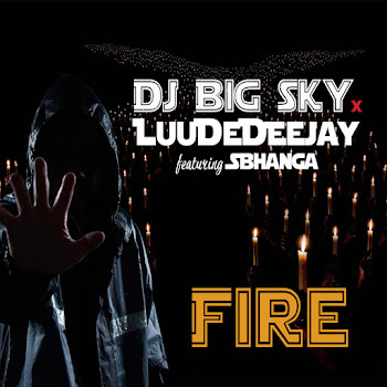 Dj Big Sky - Fire (Feat. Sbhanga) ft Luudedeejay