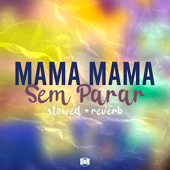 Dj Gds Original - Mama Mama Sem Parar (Slowed + Reverb)