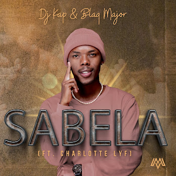 Dj Kap & Blaq Major - Sabela (Feat. Charlotte Lyf)