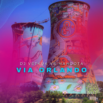 Dj Vetkuk - Via Orlando ft Mahoota