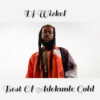 Dj Wizkel - Best Of Adekunle Gold