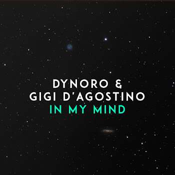 Dynoro - In My Mind ft Gigi D'AGostino