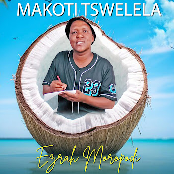 Ezrah Moropodi - Makoti Tswelela