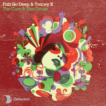 Fish Go Deep - The Cure & The Cause (Radio Edit) ft Tracey K