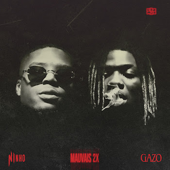 Gazo - Mauvais 2X (Feat. Ninho)