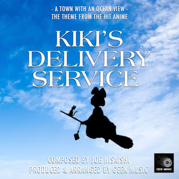 Geek Music - Kiki's Delivery Service - A Town With An Ocean View - Main Theme