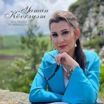 Gülyanaq Məmmədova - Yaman Kövrəyəm