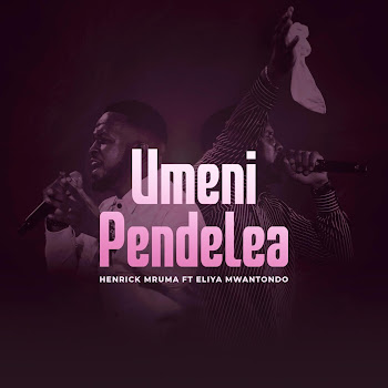 Henrick Mruma - Umenipendelea (Feat. Eliya Mwantondo)