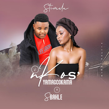 Inkos'yAmagcokama - Stimela ft Sbahle