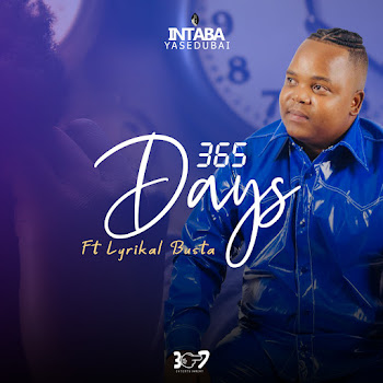 Intabayasedubai - 365 Days (Feat. Lyrikal Busta)