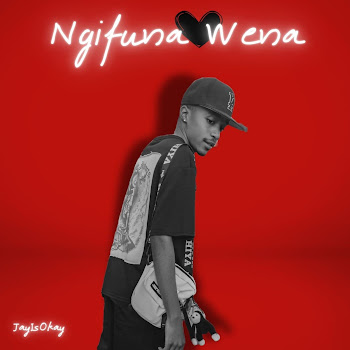 Jayisokay - Ngifuna Wena