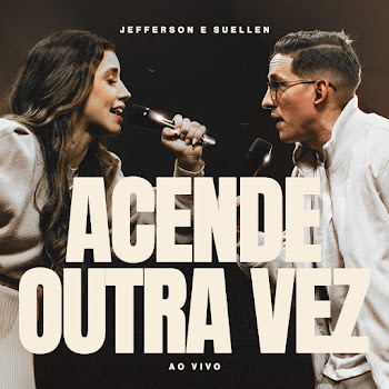 Jefferson & Suellen - Acende Outra Vez (Ao Vivo)