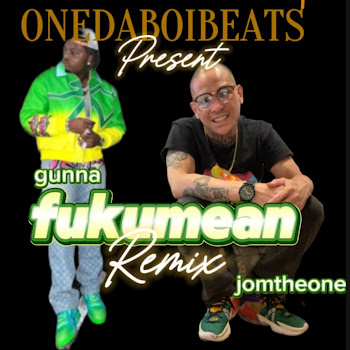 Jom The One - Fukumean (Remix) (Feat. Gunna)