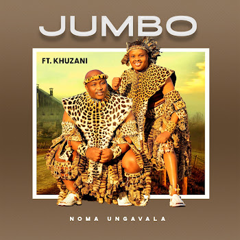 Jumbo - Noma Ungavala (Feat. Khuzani)