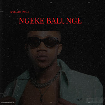 Kabza De Small - Ngeke Balunge