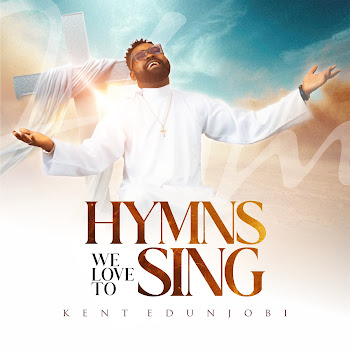 Kent Edunjobi - Hymns We Love To Sing