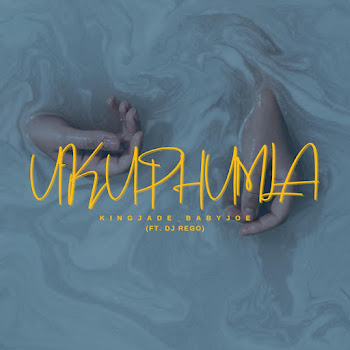 King Jade_Baby Joe - Ukuphumla (Feat. Dj Rego)