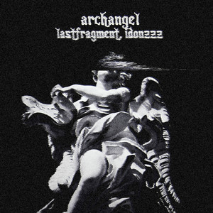 Archangel (Slowed) ft Idonzzz - Lastfragment
