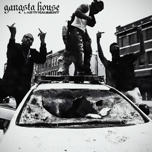 Gangsta House - Lastfragment