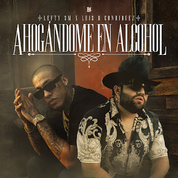 Lefty Sm - Ahogándome En Alcohol ft Luis R Conriquez