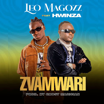 Leo Magozz - Zvamwari (Feat. Hwinza)