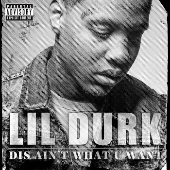 Lil Durk - Dis Ain't What U Want