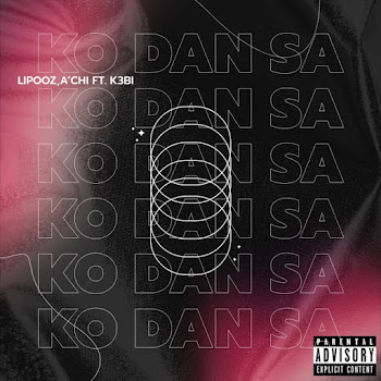 Lipooz & A'cHi - Ko Dan Sa (Feat. K3Bi)