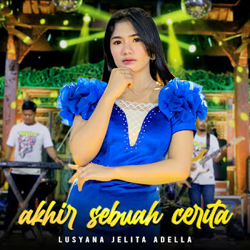 Lusyana Jelita Adella - Akhir Sebuah Cerita