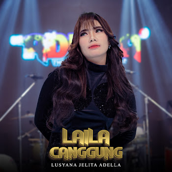Lusyana Jelita Adella - Laila Canggung