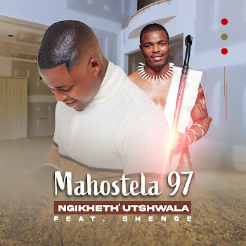 Mahostela 97 - Ngikheth' Utshwala (Feat. Shenge Wasehlalankosi)